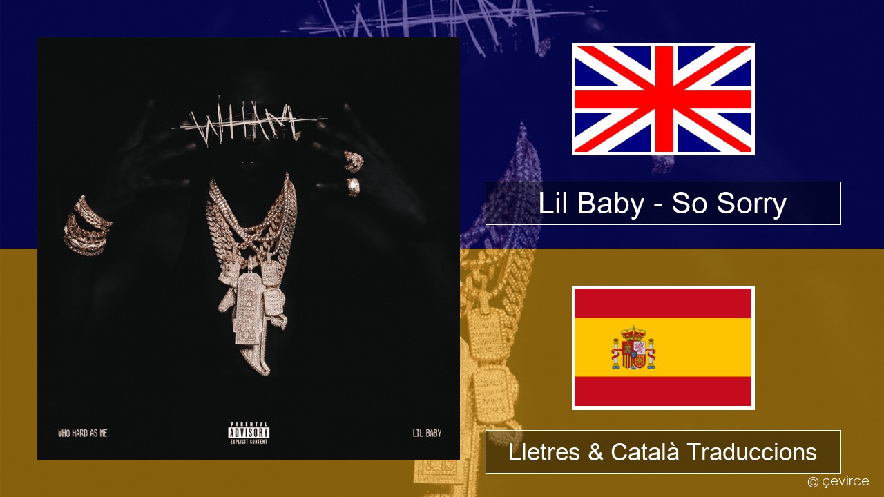 Lil Baby – So Sorry Anglès Lletres & Català Traduccions