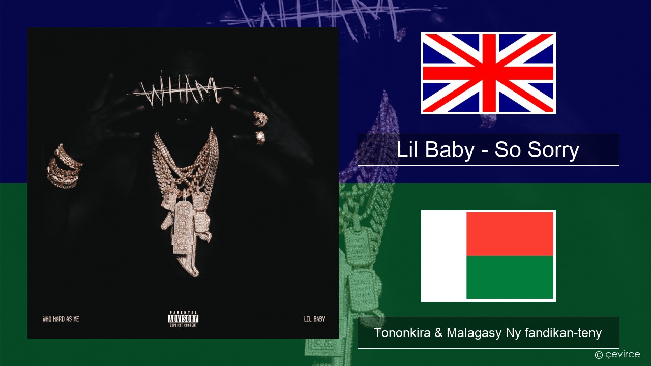 Lil Baby – So Sorry Malagasy Tononkira & Malagasy Ny fandikan-teny