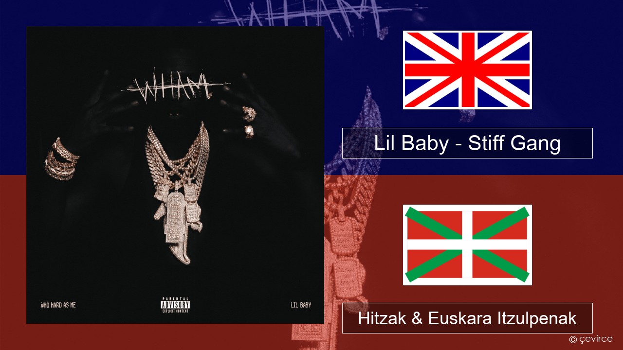 Lil Baby – Stiff Gang Ingelesa Hitzak & Euskara Itzulpenak