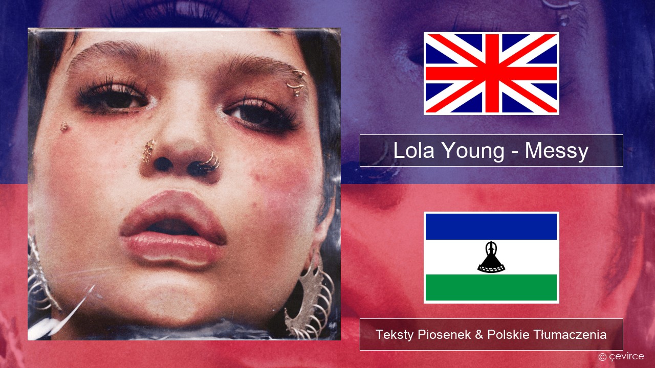 Lola Young – Messy Polski Teksty Piosenek & Polskie Tłumaczenia