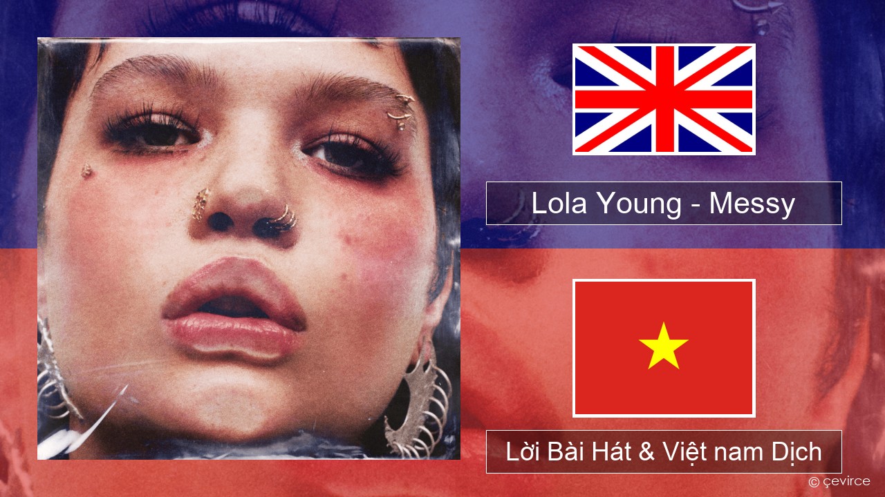 Lola Young – Messy Tiếng anh Lời Bài Hát & Việt nam Dịch