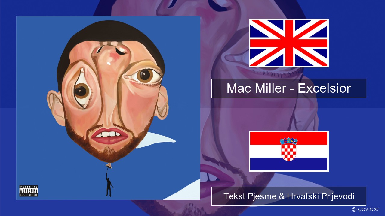 Mac Miller – Excelsior Engleski Tekst Pjesme & Hrvatski Prijevodi