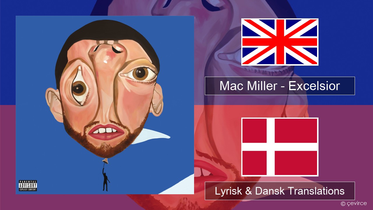 Mac Miller – Excelsior Engelsk Lyrisk & Dansk Translations