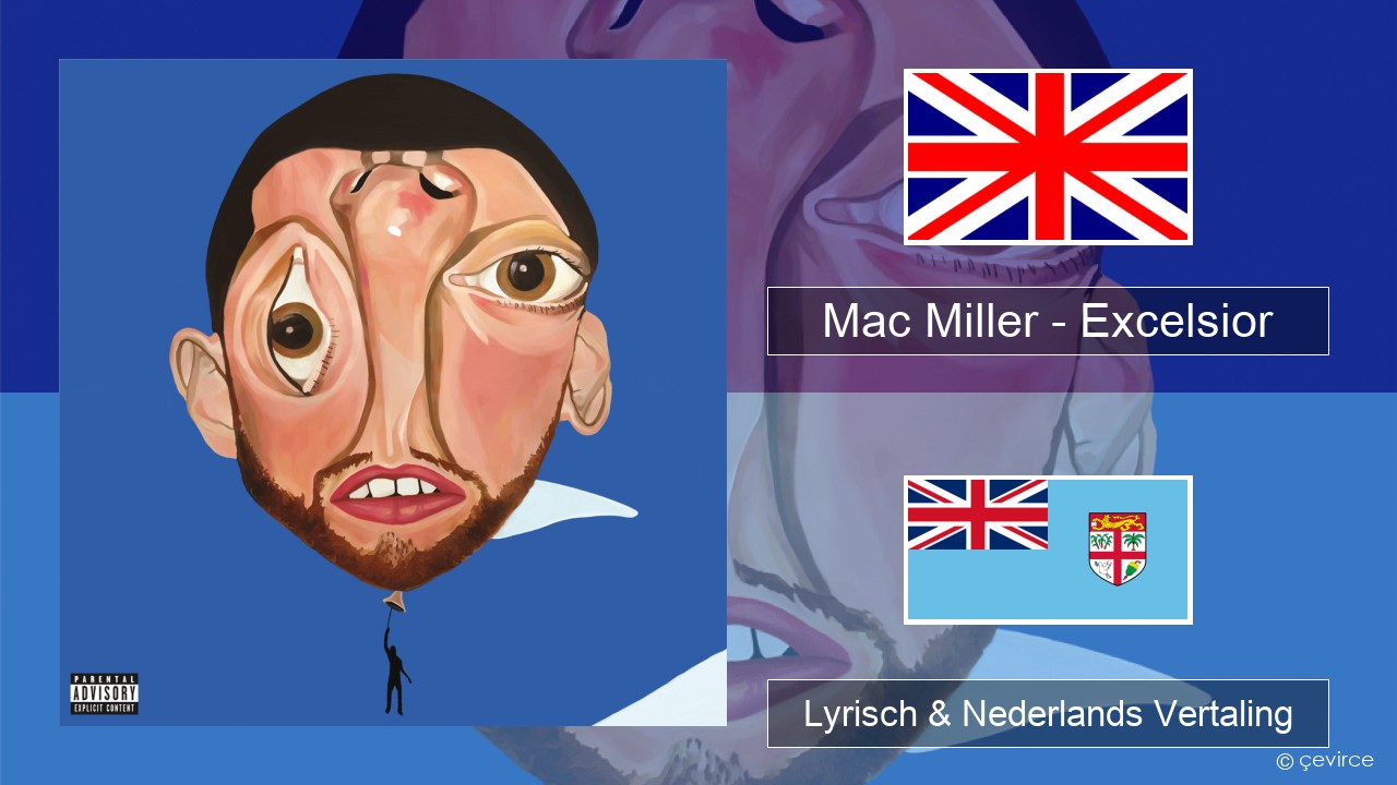 Mac Miller – Excelsior Engels Lyrisch & Nederlands Vertaling