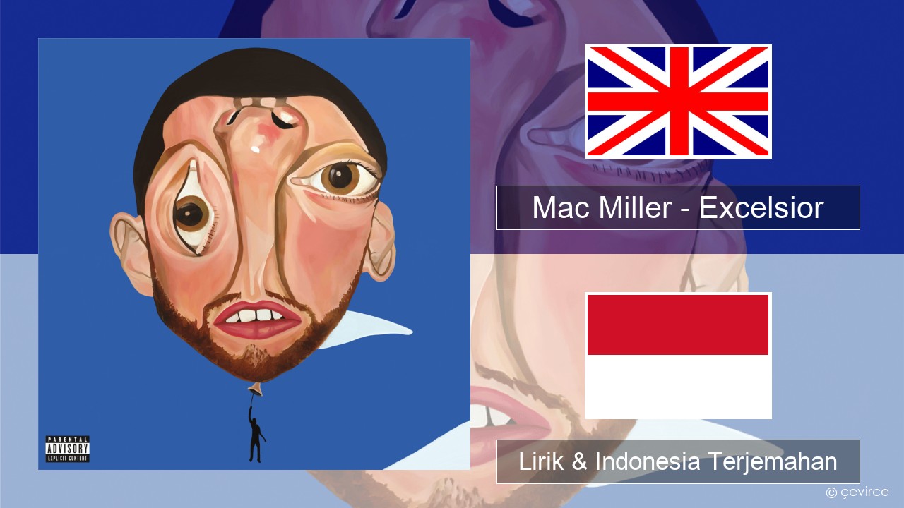 Mac Miller – Excelsior Bahasa Indonesia Lirik & Indonesia Terjemahan