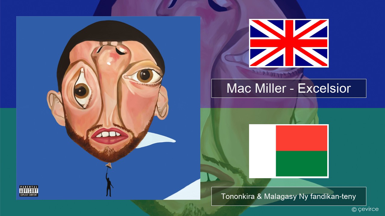 Mac Miller – Excelsior Malagasy Tononkira & Malagasy Ny fandikan-teny