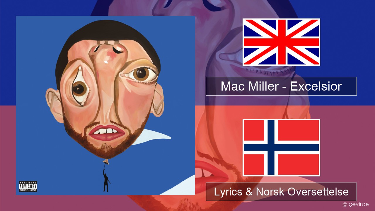 Mac Miller – Excelsior Engelsk Lyrics & Norsk Oversettelse