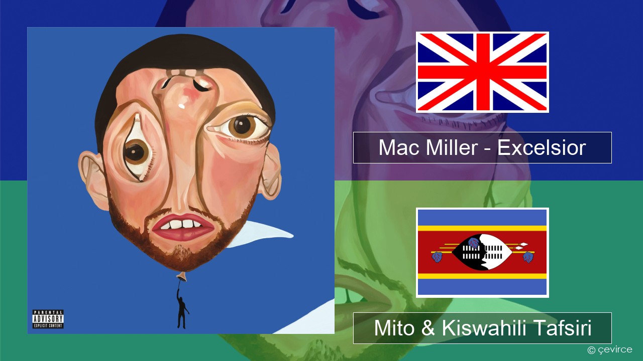 Mac Miller – Excelsior Englishen Mito & Kiswahili Tafsiri