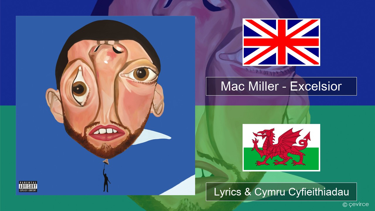 Mac Miller – Excelsior Saesneg Lyrics & Cymru Cyfieithiadau