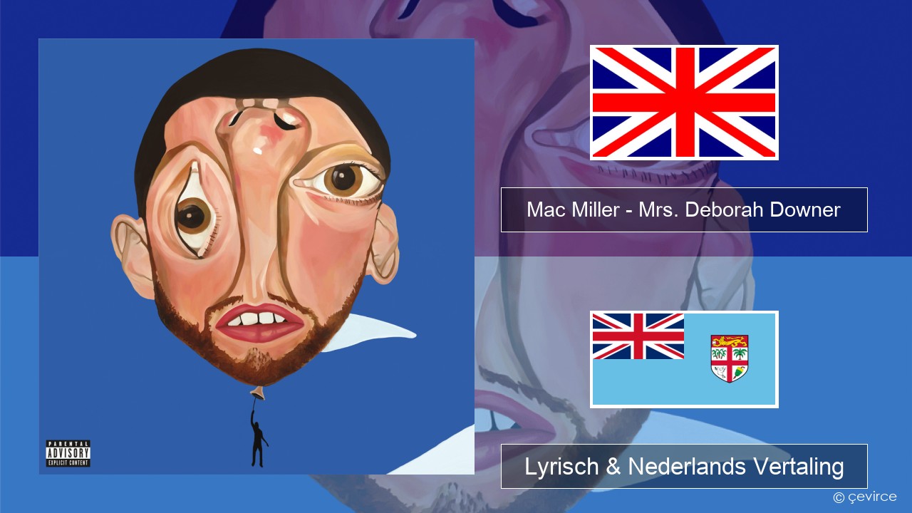 Mac Miller – Mrs. Deborah Downer Engels Lyrisch & Nederlands Vertaling