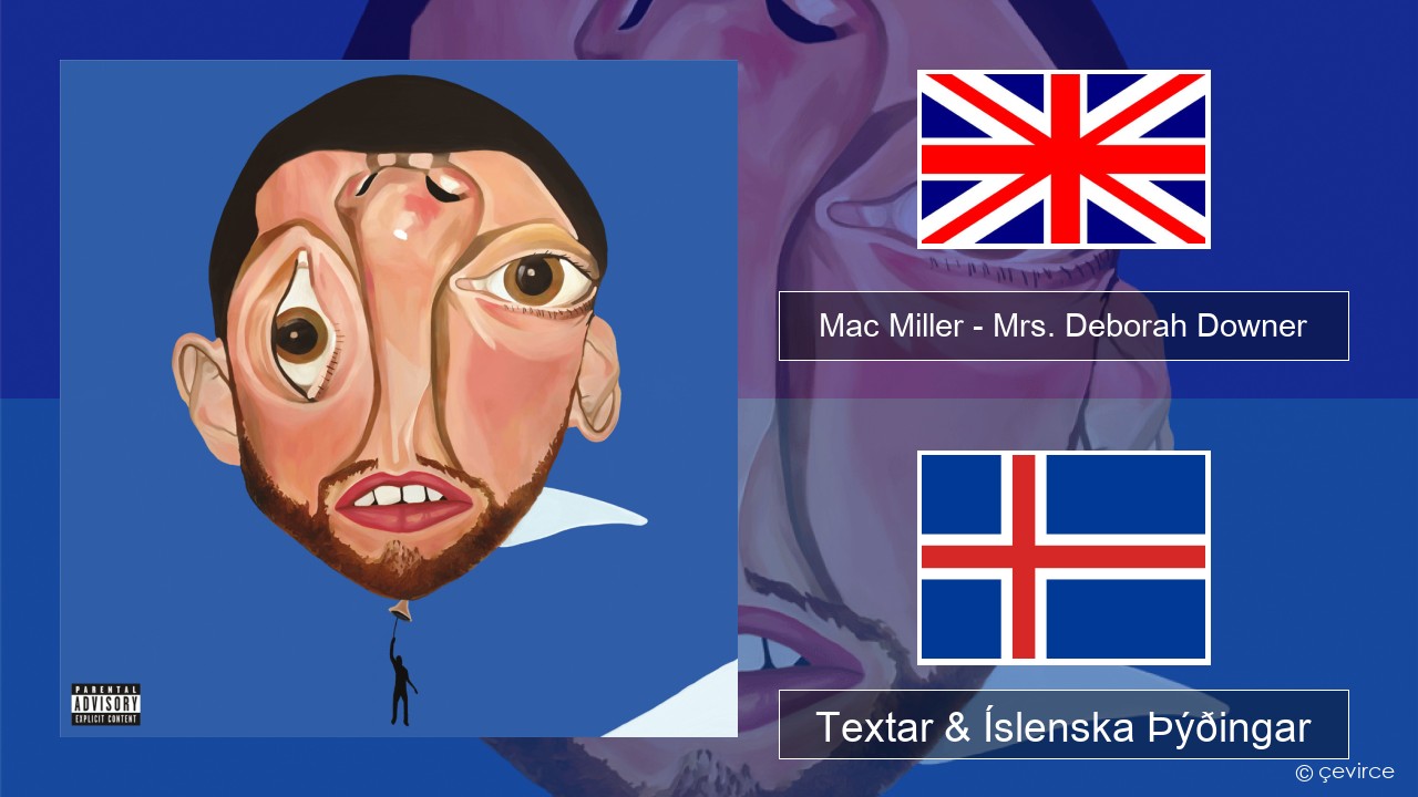 Mac Miller – Mrs. Deborah Downer Íslenska Textar & Íslenska Þýðingar