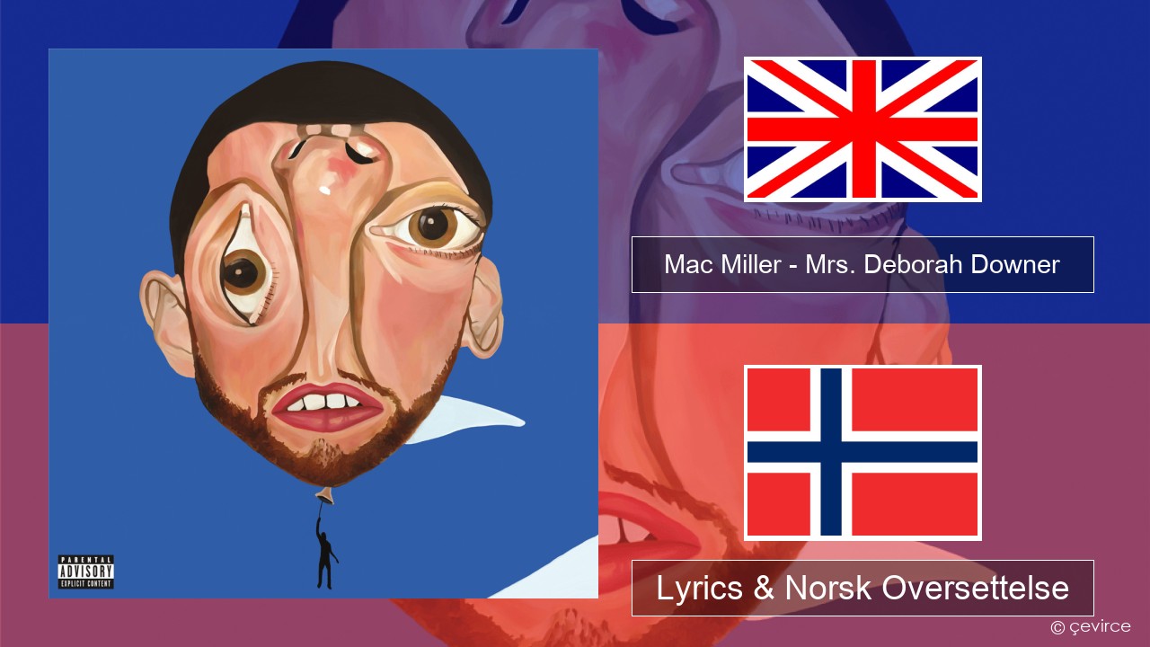 Mac Miller – Mrs. Deborah Downer Engelsk Lyrics & Norsk Oversettelse