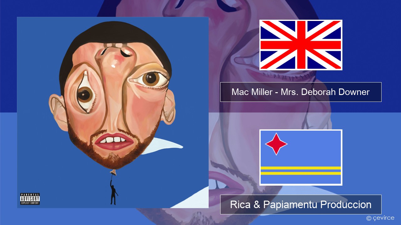 Mac Miller – Mrs. Deborah Downer Ing Rica & Papiamentu Produccion