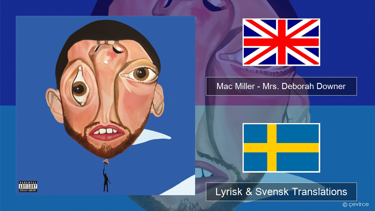 Mac Miller – Mrs. Deborah Downer Engelsk Lyrisk & Svensk Translations