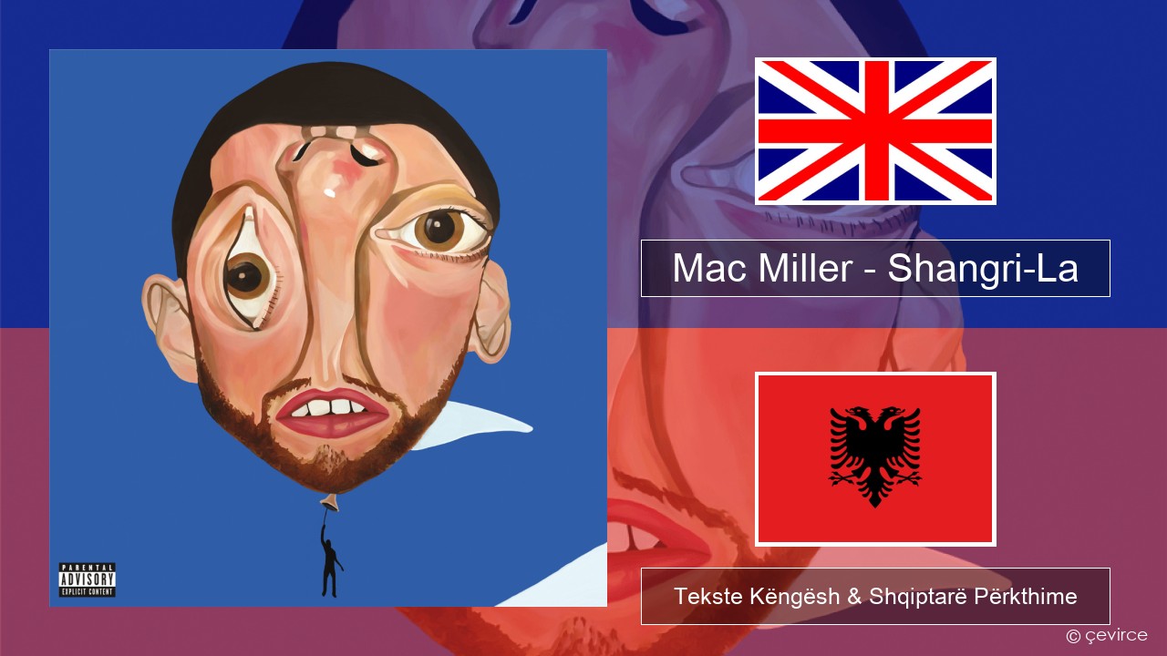 Mac Miller – Shangri-La Anglisht Tekste Këngësh & Shqiptarë Përkthime