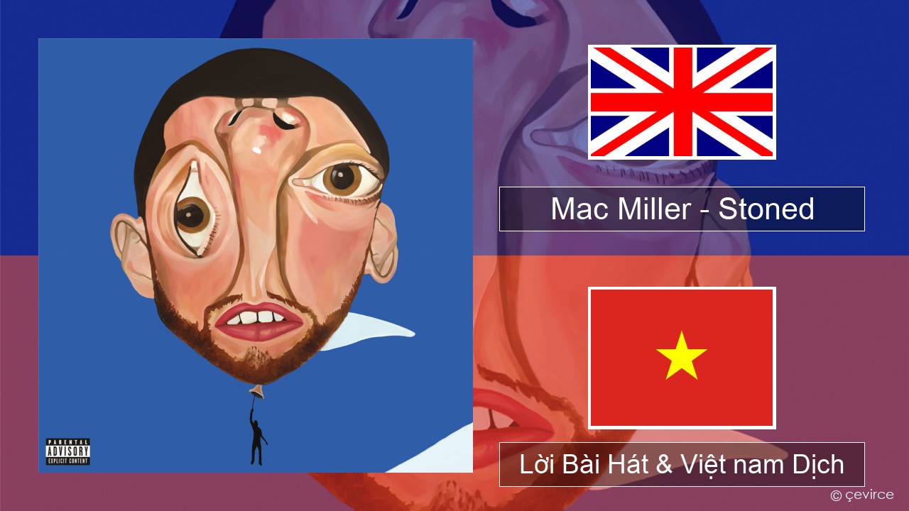 Mac Miller – Stoned Tiếng anh Lời Bài Hát & Việt nam Dịch