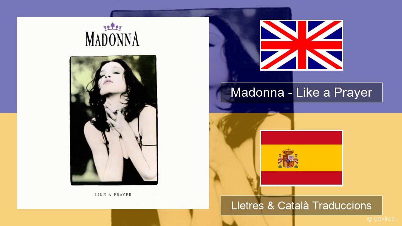 Madonna – Like a Prayer Anglès Lletres & Català Traduccions