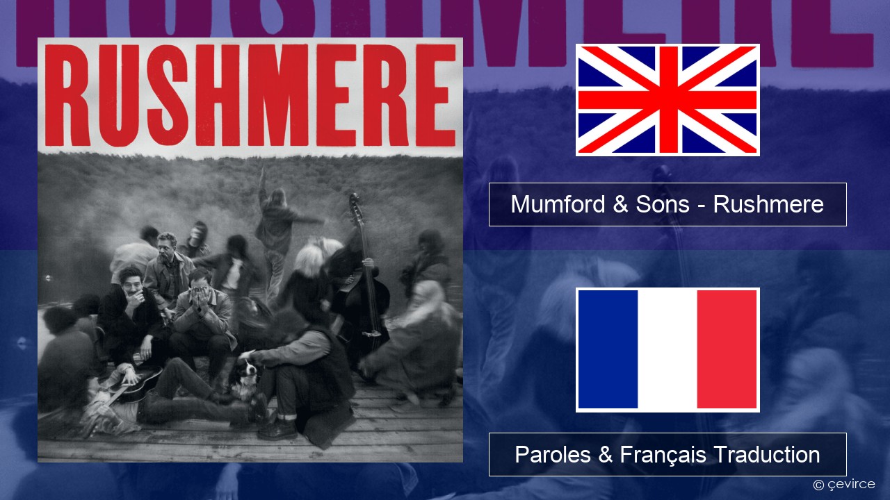 Mumford & Sons – Rushmere Anglais Paroles & Français Traduction