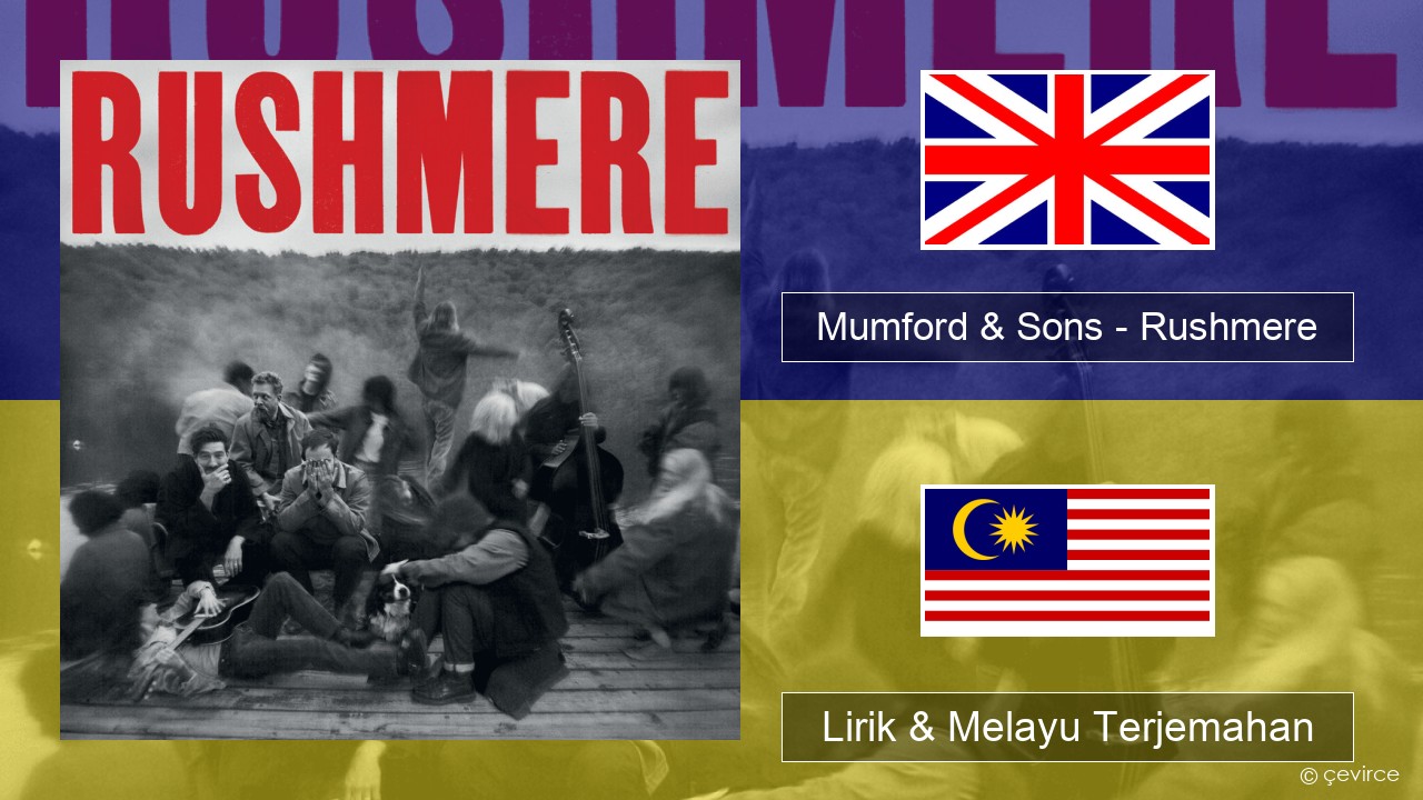 Mumford & Sons – Rushmere Francais Lirik & Melayu (Malay) Terjemahan