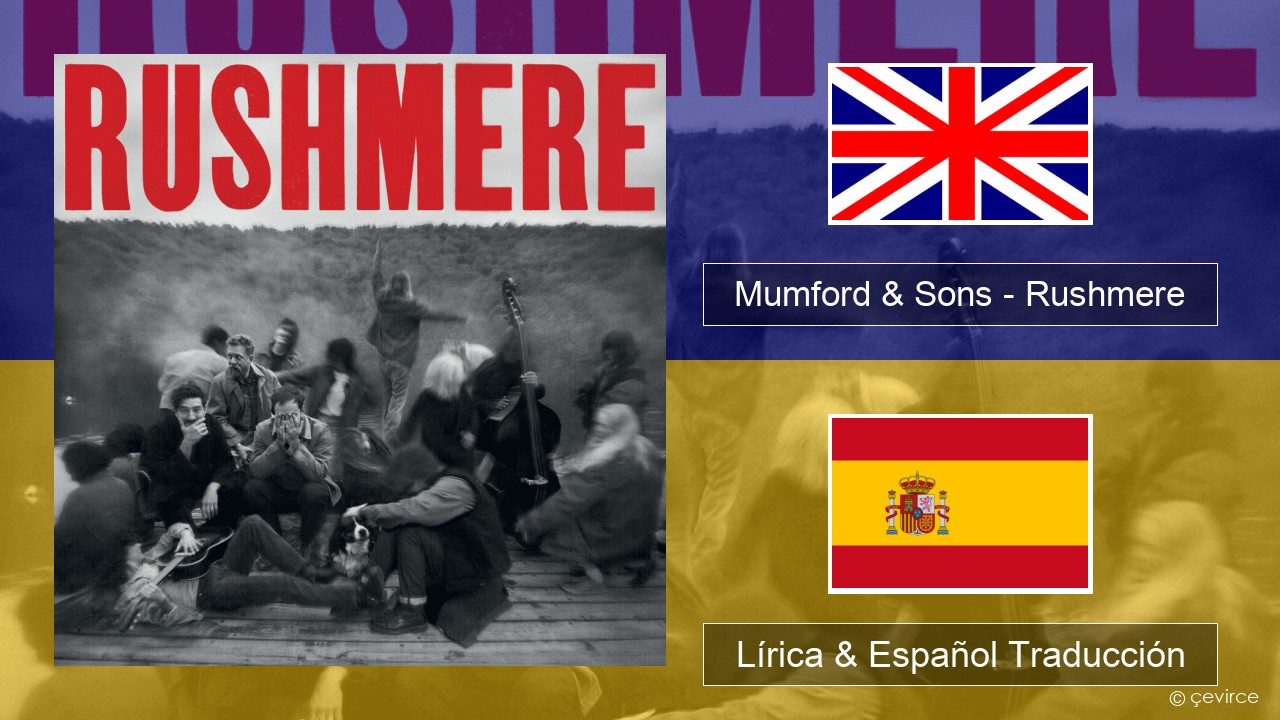 Mumford & Sons – Rushmere Ingl Lírica & Español Traducción