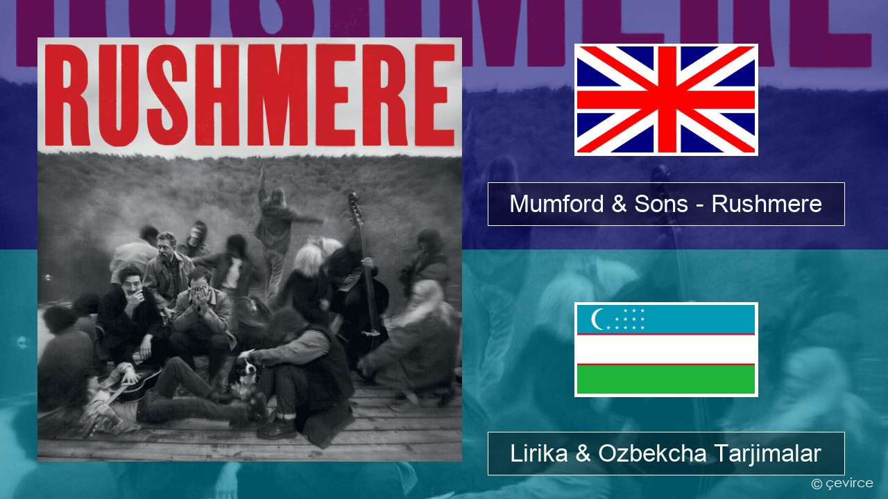 Mumford & Sons – Rushmere Ingliz tili Lirika & Ozbekcha Tarjimalar