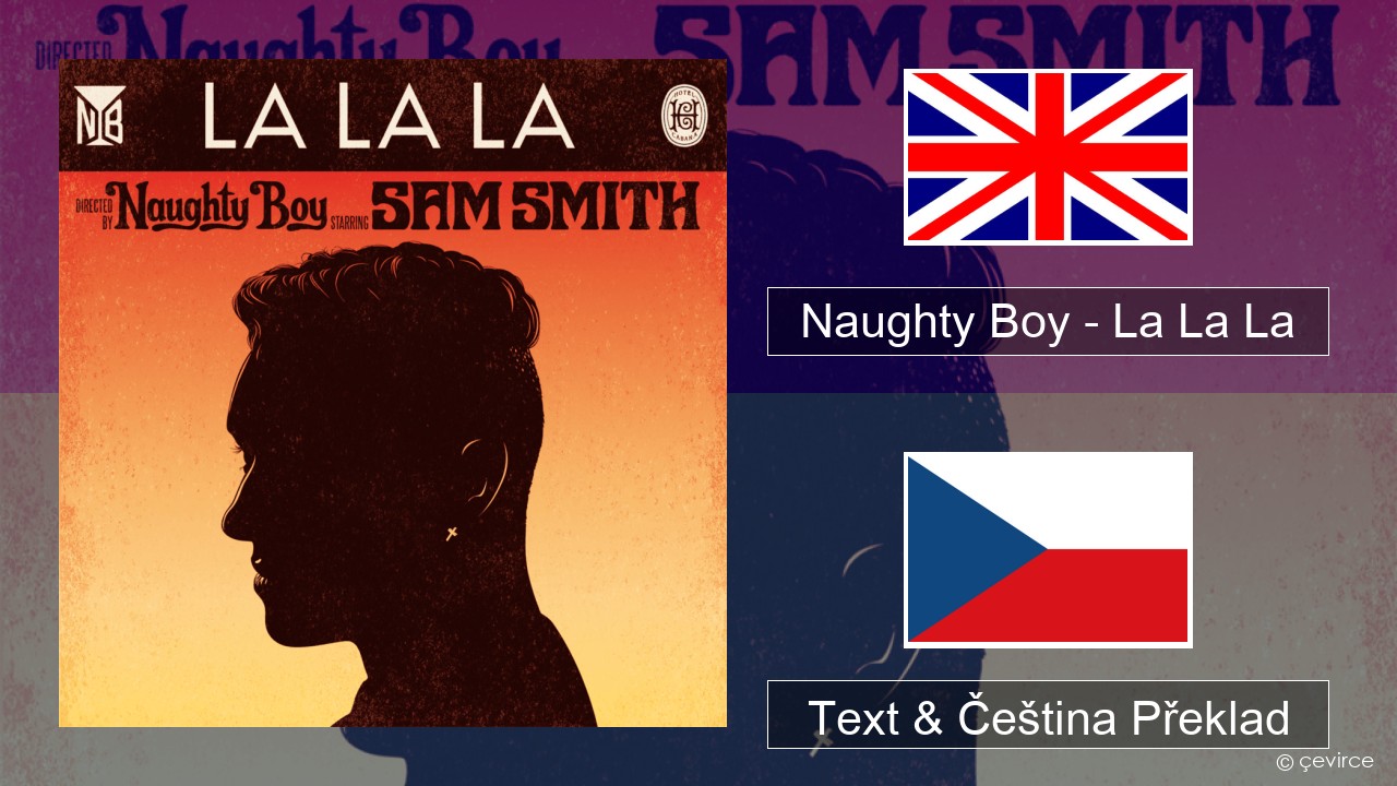 Naughty Boy – La La La Anglický Text & Čeština Překlad