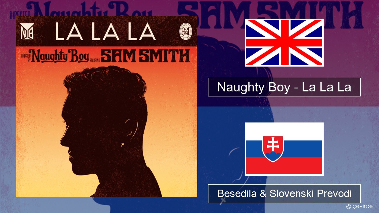 Naughty Boy – La La La Slovenščina Besedila & Slovenski Prevodi