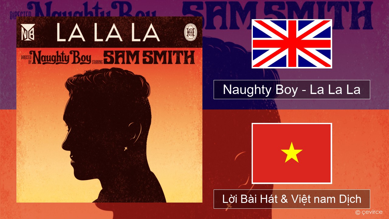 Naughty Boy – La La La Tiếng anh Lời Bài Hát & Việt nam Dịch