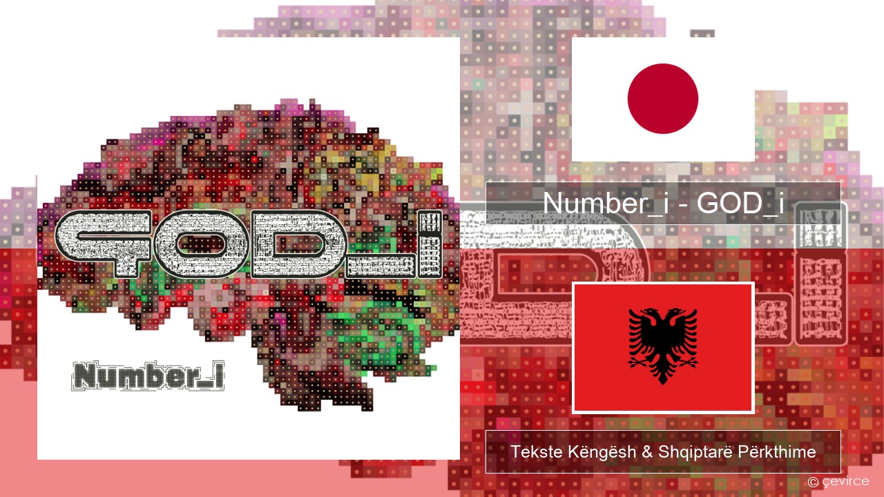 Number_i – GOD_i Japoneze Tekste Këngësh & Shqiptarë Përkthime