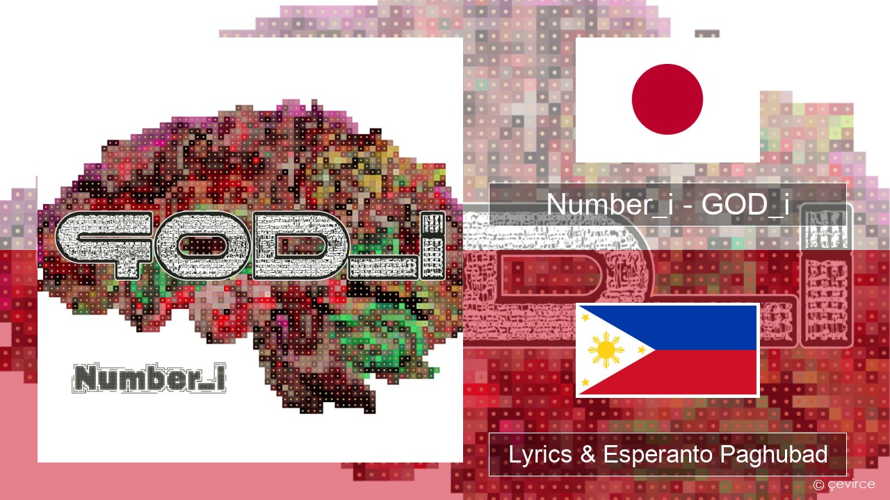 Number_i – GOD_i Japanese nga Lyrics & Esperanto Paghubad