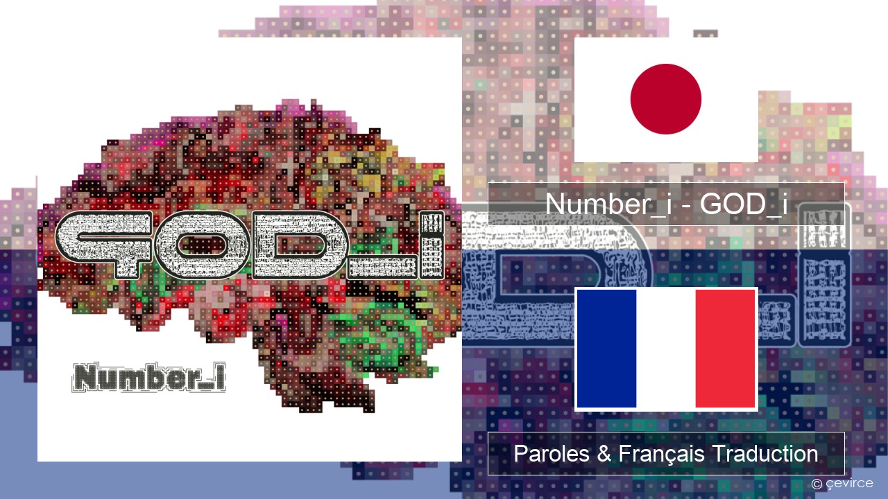 Number_i – GOD_i Japonais Paroles & Français Traduction