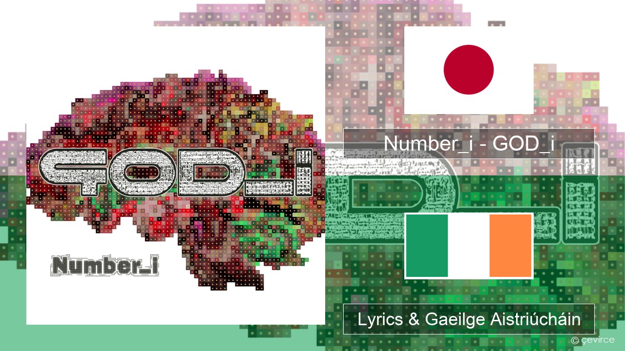 Number_i – GOD_i Seapáinis Lyrics & Gaeilge Aistriúcháin