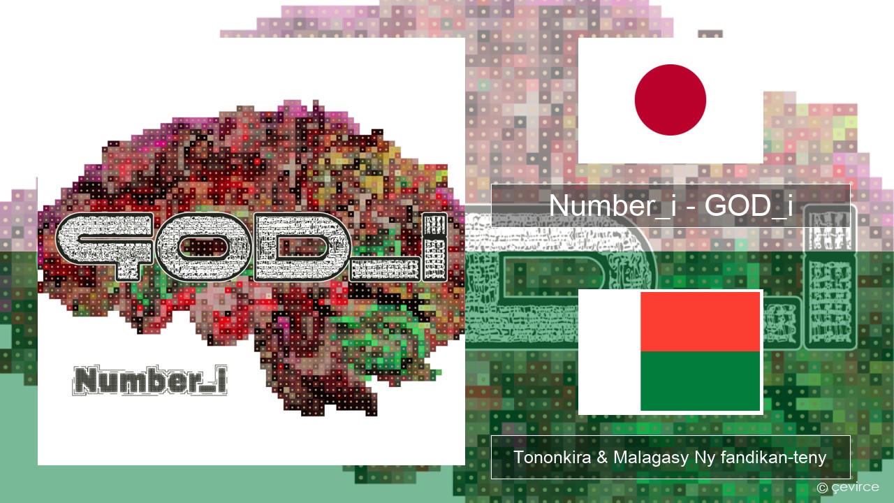 Number_i – GOD_i Japoney Tononkira & Malagasy Ny fandikan-teny