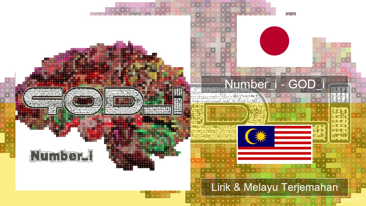 Number_i – GOD_i Jepun Lirik & Melayu (Malay) Terjemahan