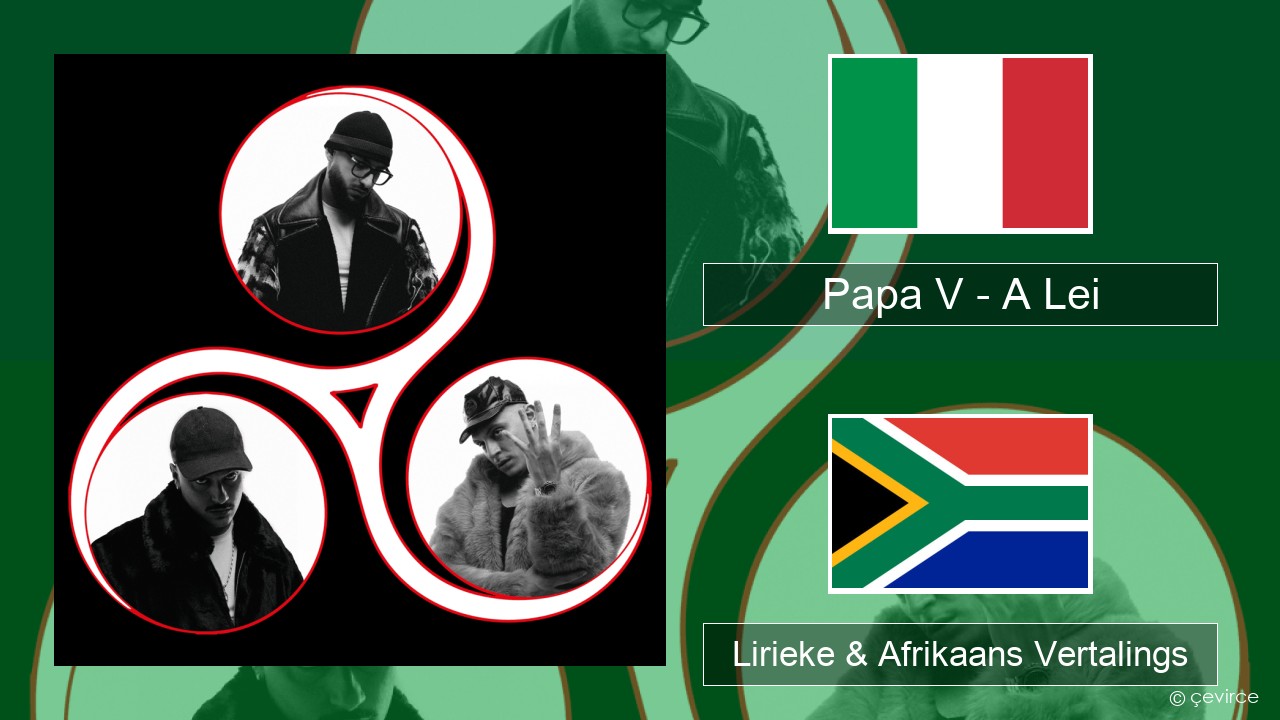 Papa V – A Lei Italiaanse Lirieke & Afrikaans Vertalings