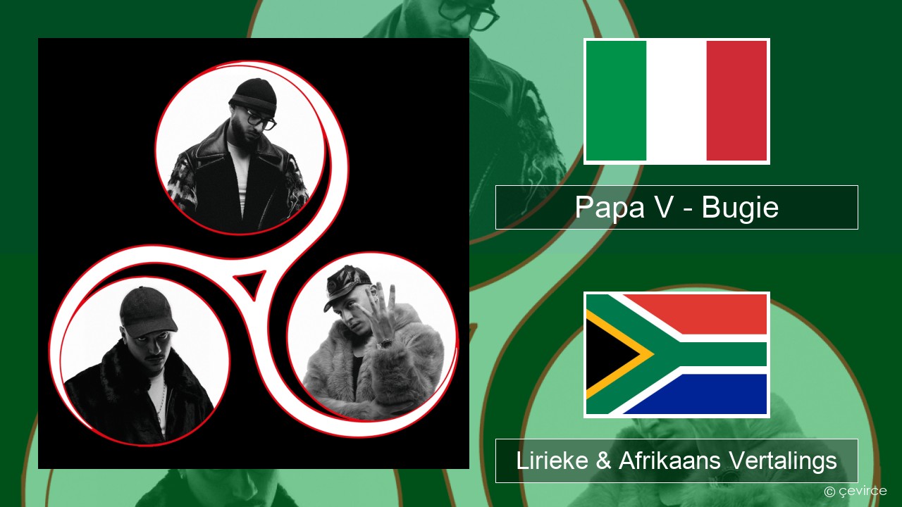 Papa V – Bugie Italiaanse Lirieke & Afrikaans Vertalings