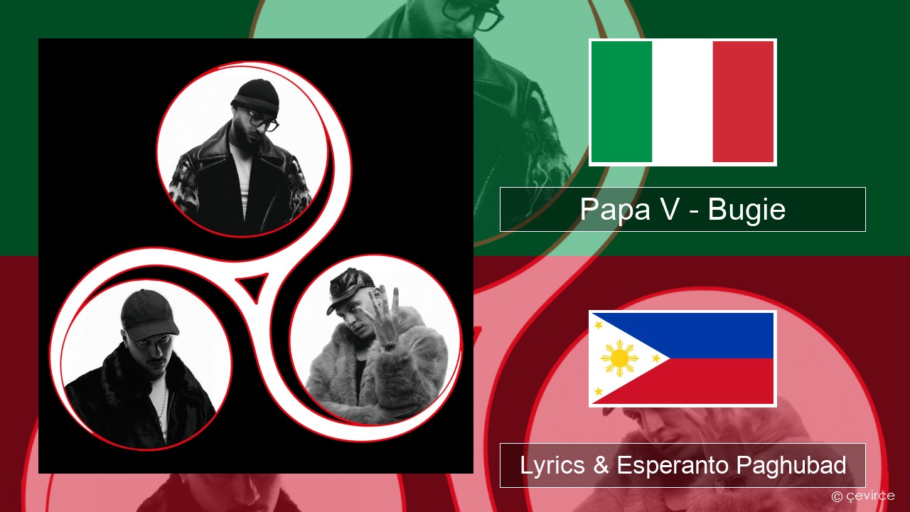 Papa V – Bugie Italya Lyrics & Esperanto Paghubad