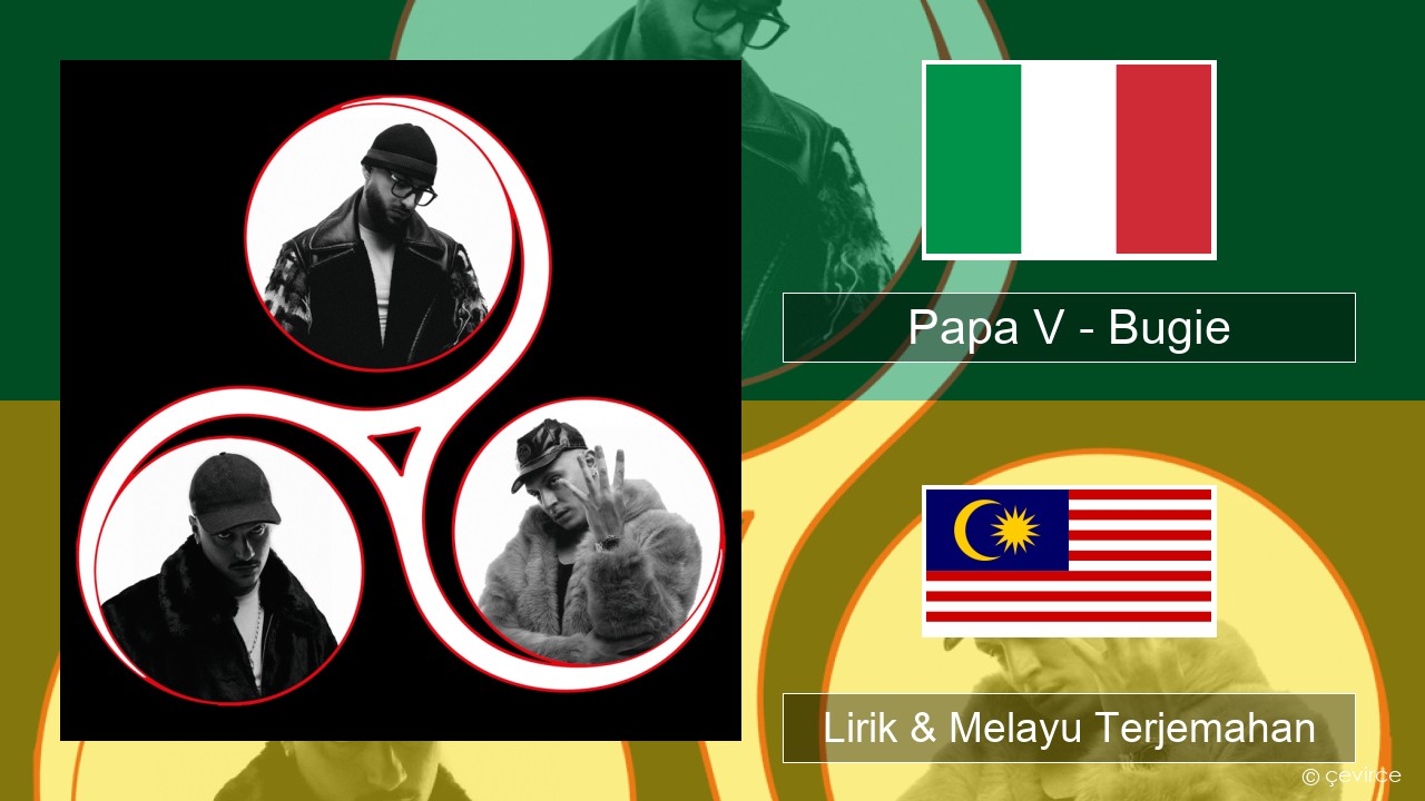 Papa V – Bugie Itali Lirik & Melayu (Malay) Terjemahan