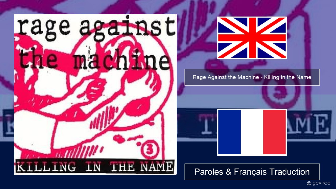 Rage Against the Machine – Killing in the Name Anglais Paroles & Français Traduction