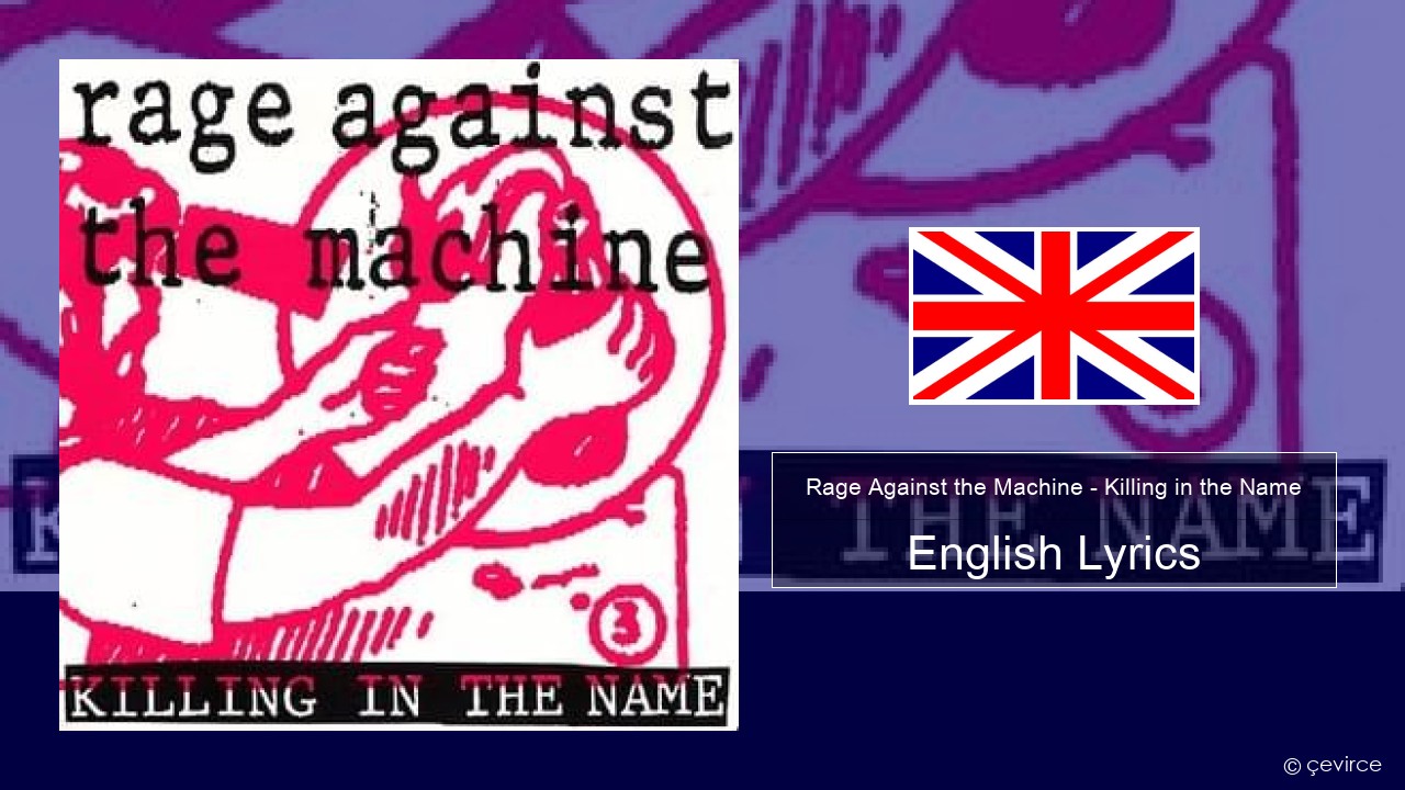 Rage Against the Machine – Killing in the Name English Lyrics