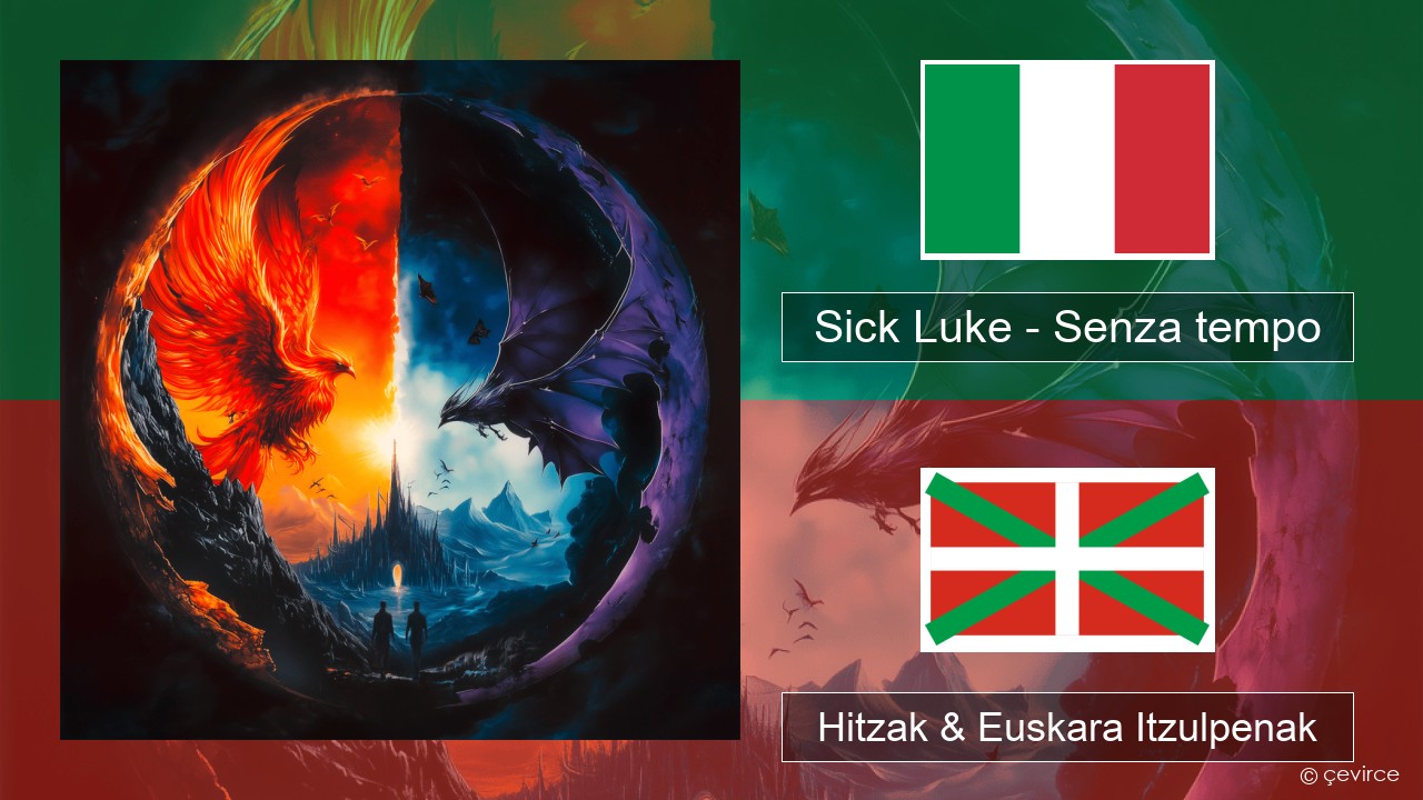 Sick Luke – Senza tempo Italiera Hitzak & Euskara Itzulpenak