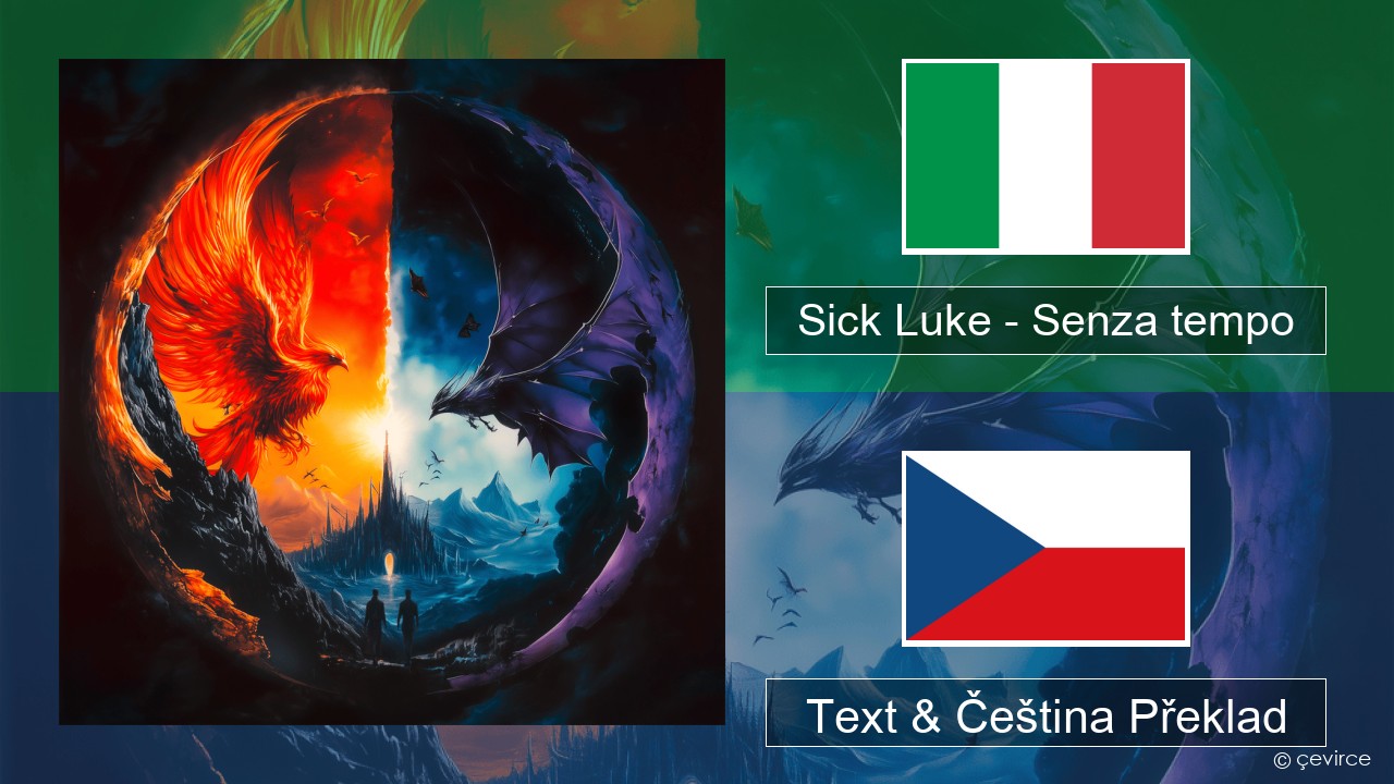 Sick Luke – Senza tempo Italský Text & Čeština Překlad