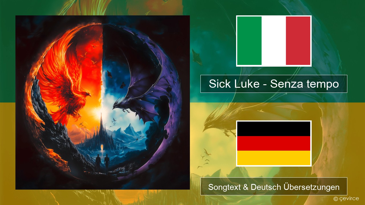 Sick Luke – Senza tempo Italienisch Songtext & Deutsch Übersetzungen