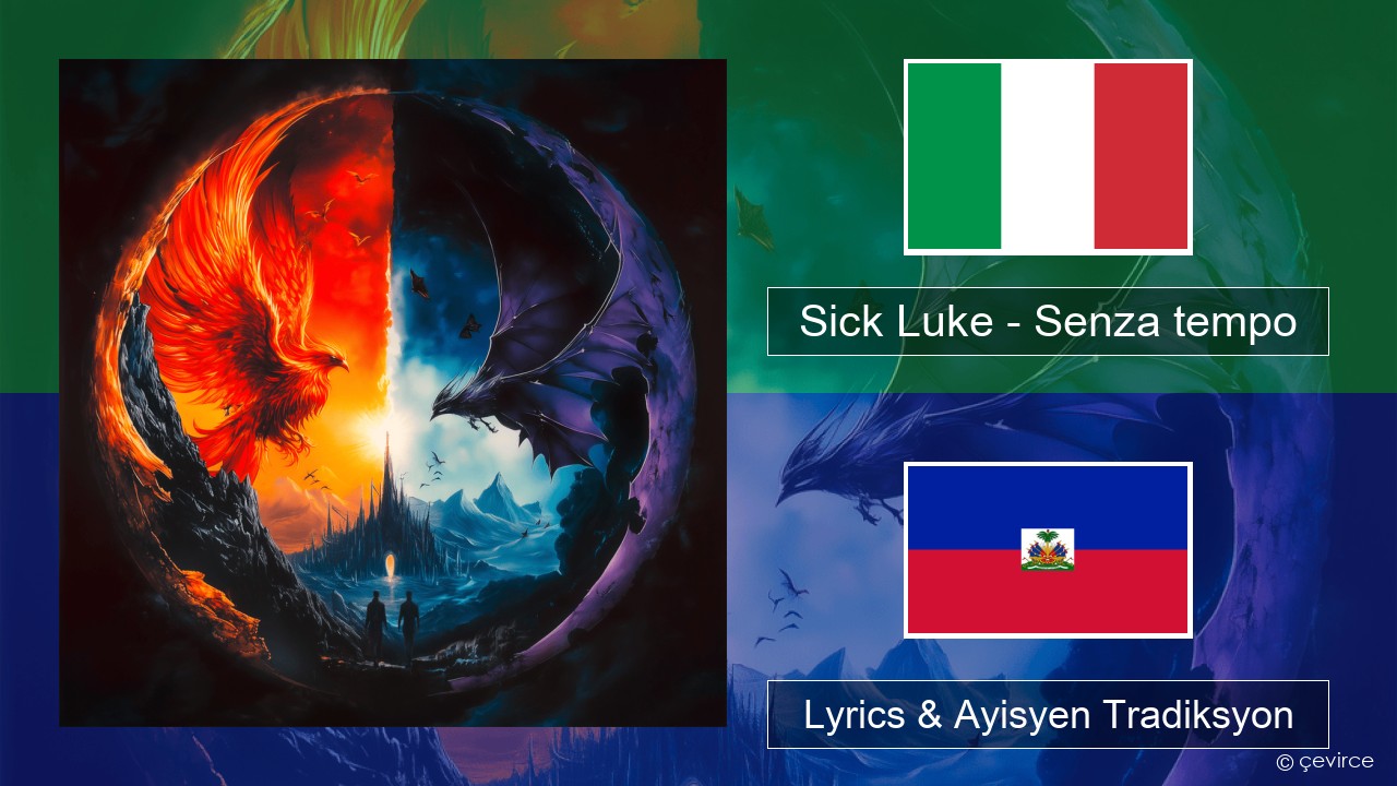 Sick Luke – Senza tempo Italyen Lyrics & Ayisyen Tradiksyon