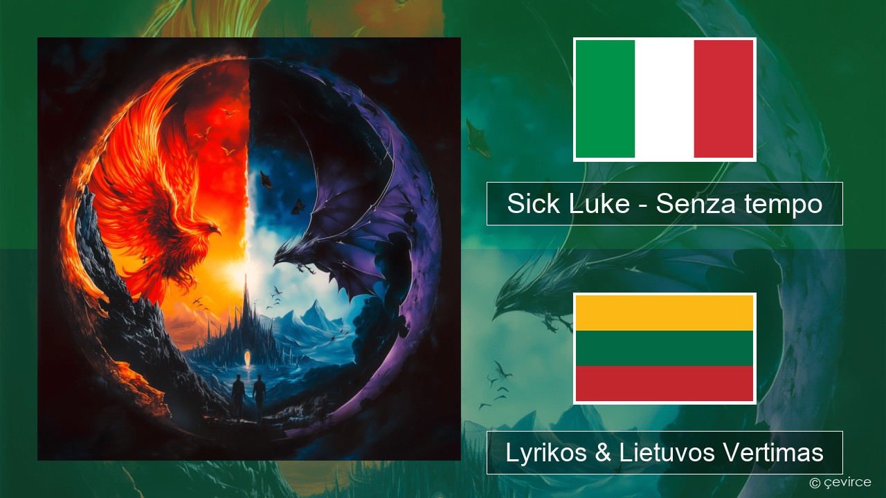 Sick Luke – Senza tempo Italijos Lyrikos & Lietuvos Vertimas