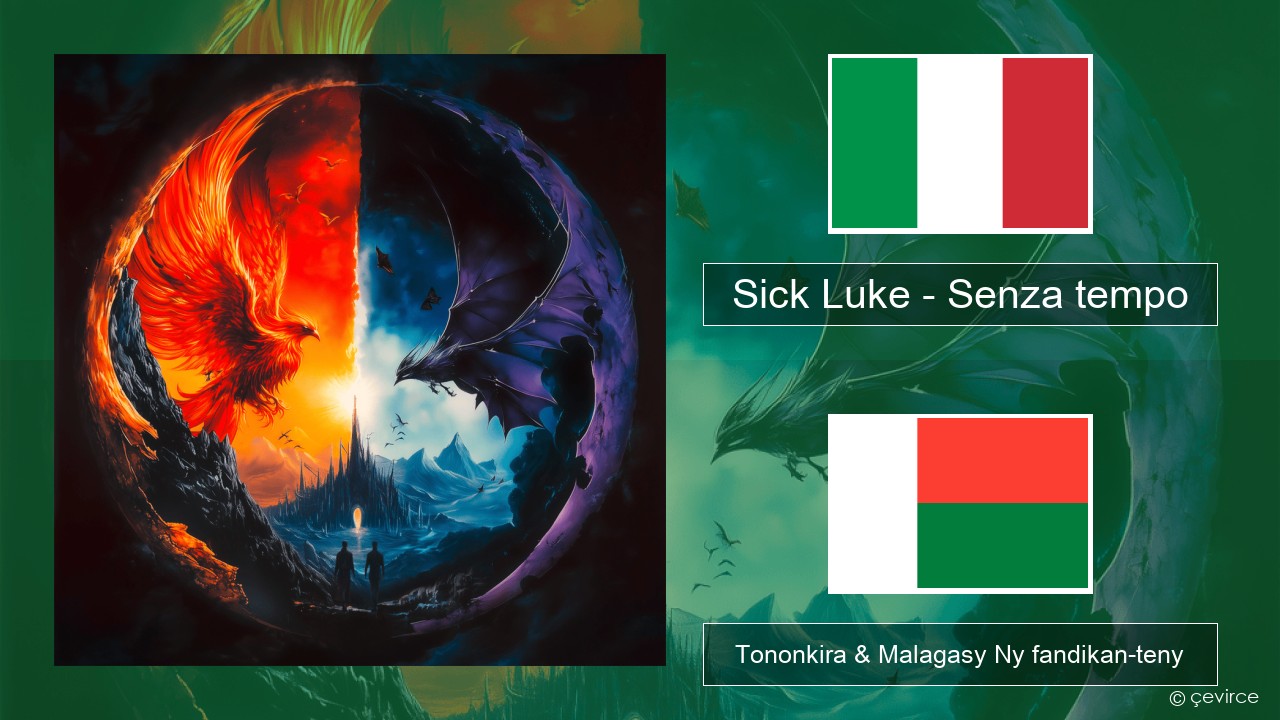 Sick Luke – Senza tempo Italiana Tononkira & Malagasy Ny fandikan-teny