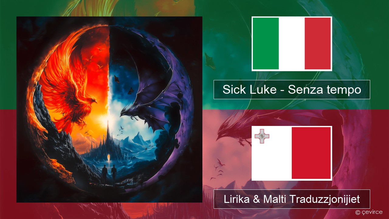 Sick Luke – Senza tempo Taljan Lirika & Malti Traduzzjonijiet