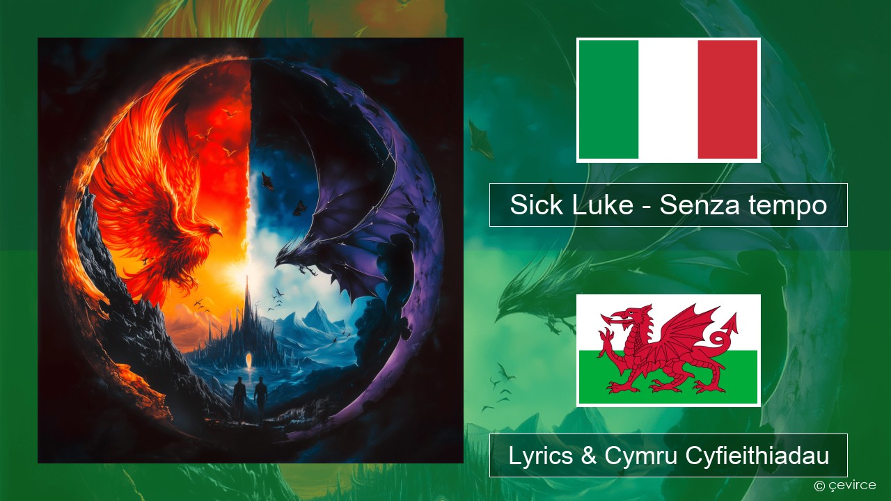 Sick Luke – Senza tempo Eidaleg Lyrics & Cymru Cyfieithiadau