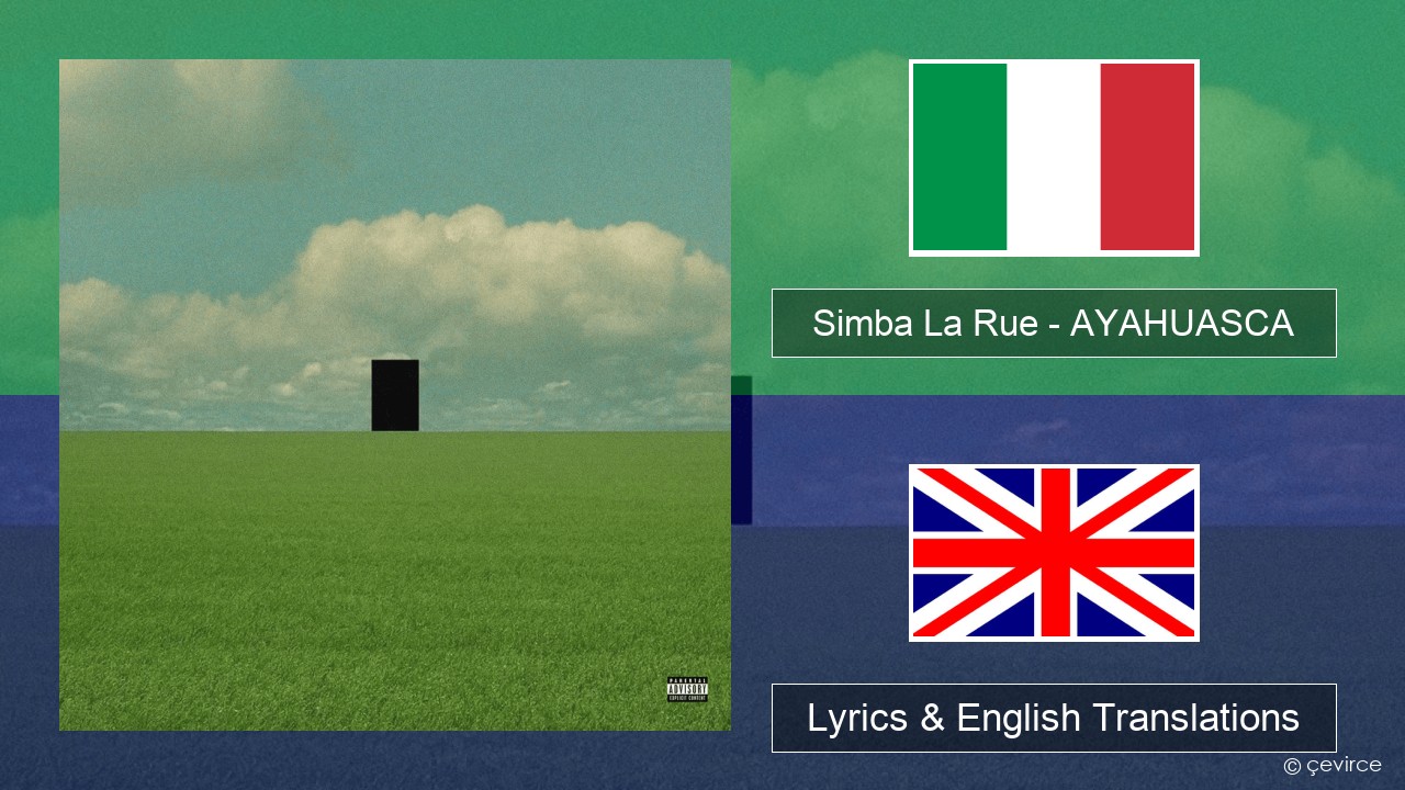 Simba La Rue – AYAHUASCA Italian Lyrics & English Translations