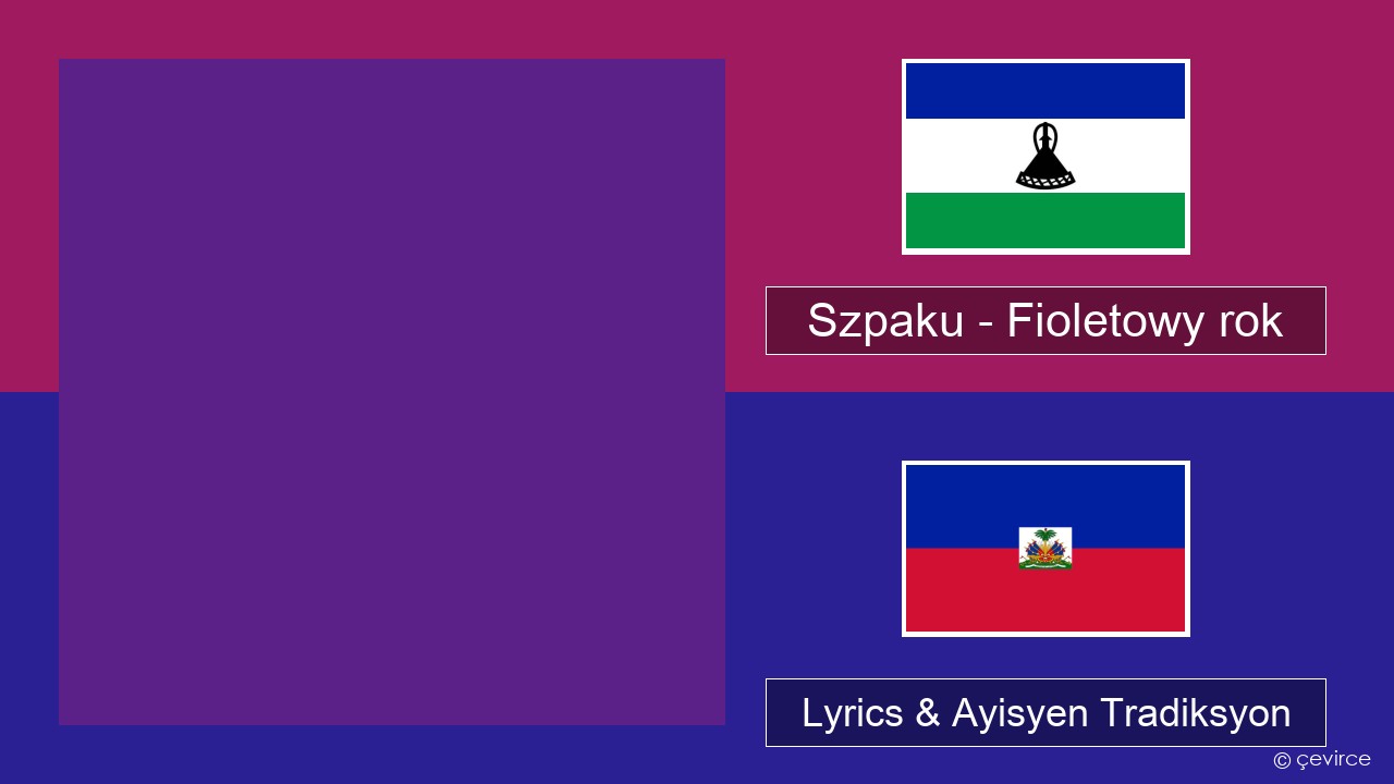 Szpaku – Fioletowy rok Polonè Lyrics & Ayisyen Tradiksyon